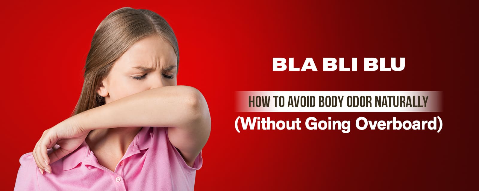 How to Avoid Body Odor Naturally 