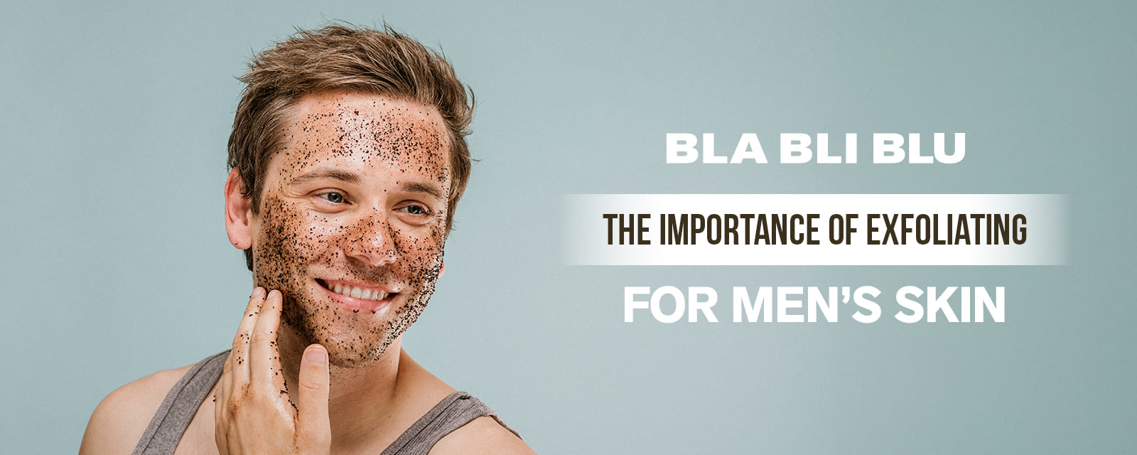 The Importance of Exfoliating for Men’s Ski